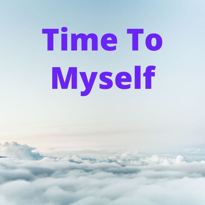 Time To Myself