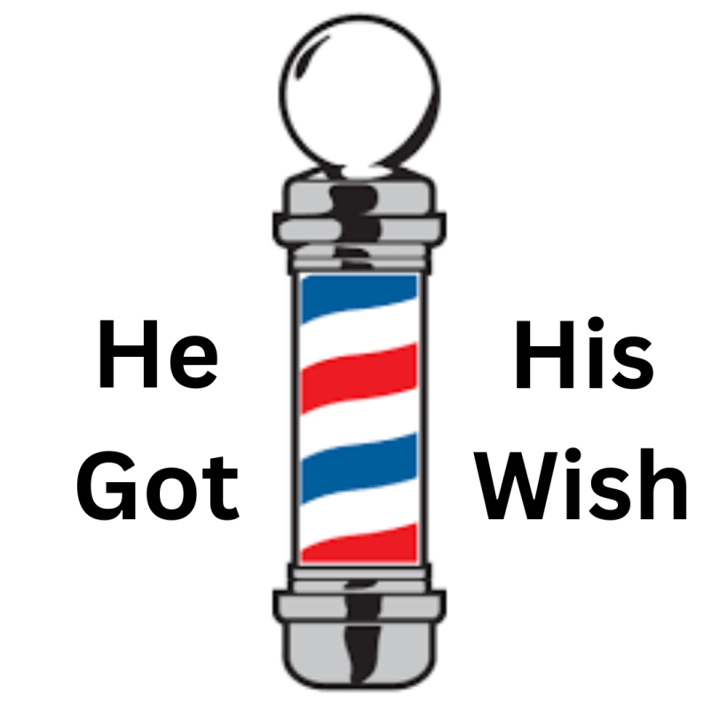 He Got His Wish