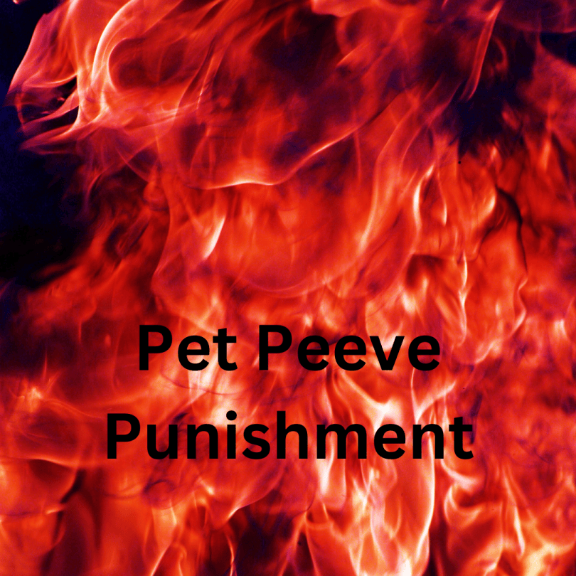 Pet Peeve Punishment